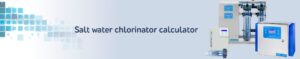 salt water chlorinator calculador